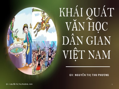 Bài giảng Ngữ văn Lớp 10 - Khái quát văn học dân gian Việt Nam - Nguyễn Thị Thu Phương