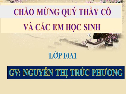 Bài giảng Ngữ văn Lớp 10 - Văn bản: Truyện Kiều - Nguyễn Thị Trúc Phương