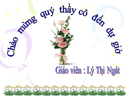 Bài giảng Ngữ văn Lớp 11 - Tiết 24: Một số thể loại văn học thơ, truyện - Lý Thị Ngát