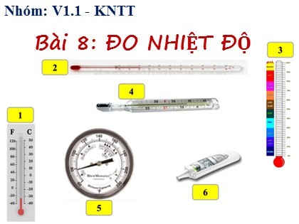 Bài giảng Khoa học tự nhiên Lớp 6 (Sách Kết nối tri thức) - Bài 8: Đo nhiệt độ