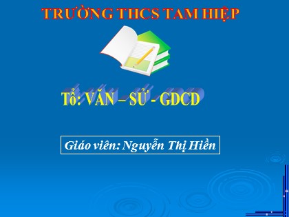 Bài giảng Lịch sử Lớp 8 - Bài 6: Các nước Anh, Pháp, Đức, Mĩ cuối thế kỉ XIX - Đầu thế kỉ XX - Nguyễn Thị Hiền