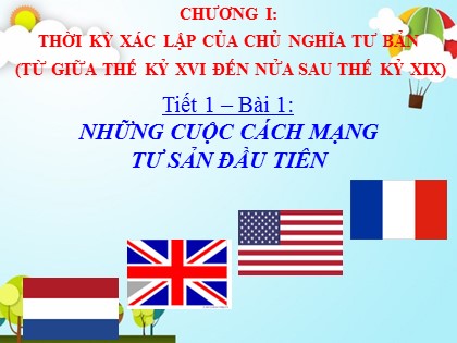 Bài giảng Lịch sử Lớp 8 - Tiết 1: Những cuộc cách mạng tư sản đầu tiên