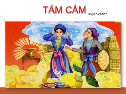 Bài giảng Ngữ văn 10 - Văn bản: Tấm Cám