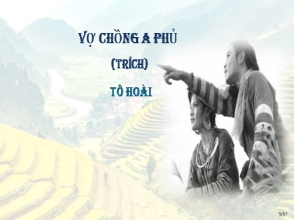 Bài giảng Ngữ văn 12 - Văn bản: Vợ chồng A Phủ