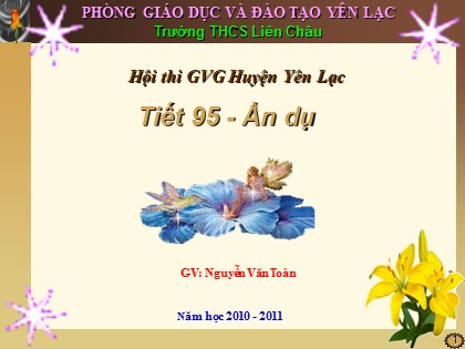 Bài giảng Ngữ văn Lớp 6 - Tiết 95: Ẩn dụ - Nguyễn Văn Toàn