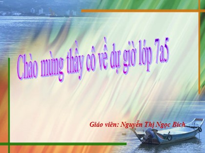 Bài giảng Ngữ văn Lớp 7 - Bài: Thành ngữ - Nguyễn Thị Ngọc Bích