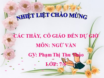 Bài giảng Ngữ văn Lớp 7 - Bài: Thành ngữ - Phạm Thị Thu Thảo