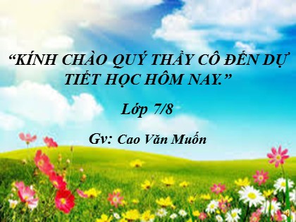 Bài giảng Ngữ văn Lớp 7 - Tiết 50: Thành ngữ - Cao Văn Muốn