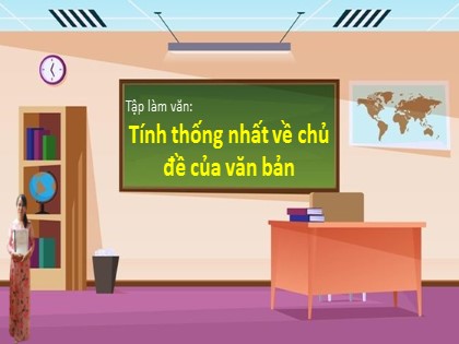 Bài giảng Ngữ văn Lớp 8 - Bài: Tính Thống Nhất về chủ đề của văn bản