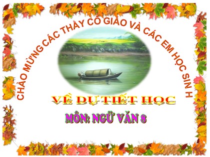 Bài giảng Ngữ văn Lớp 8 - Tiết 76: Quê hương