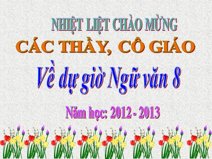 Bài giảng Ngữ văn Lớp 8 - Tiết 98: Nước Đại Việt ta - Năm học 2012-2013