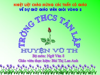 Bài giảng Ngữ văn Lớp 8 - Văn bản: Khi con tu hú - Bùi Thị Lan Anh