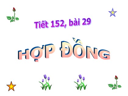 Bài giảng Ngữ văn Lớp 9 - Tiết 152: Hợp đồng