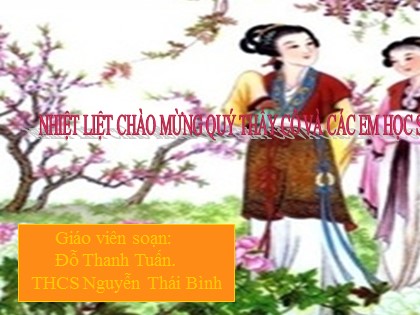 Bài giảng Ngữ văn Lớp 9 - Tiết 29: Cảnh ngày xuân - Đỗ Thanh Tuấn