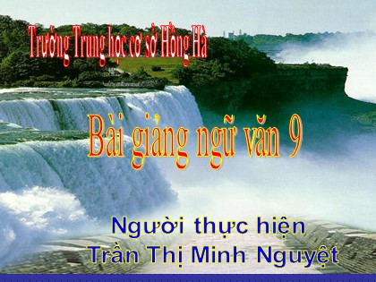 Bài giảng Ngữ văn Lớp 9 - Tiết 37: Kiều ở lầu Ngưng Bích - Trần Thị Minh Nguyệt