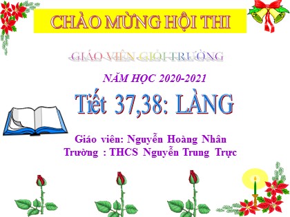 Bài giảng Ngữ văn Lớp 9 - Tiết 37+38: Làng - Năm học 2020-2021 - Nguyễn Hoàng Nhân