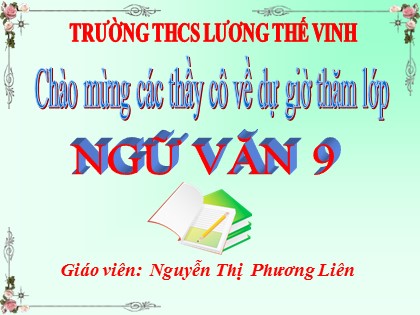 Bài giảng Ngữ văn Lớp 9 - Tiết 56: Bếp lửa - Nguyễn Thị Phương Liên