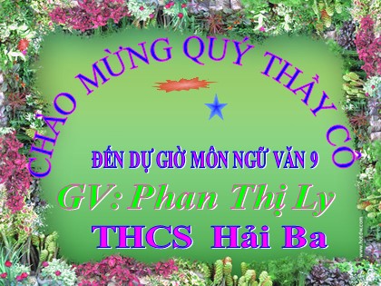 Bài giảng Ngữ văn Lớp 9 - Tiết 77: Cố hương - Phan Thị Ly