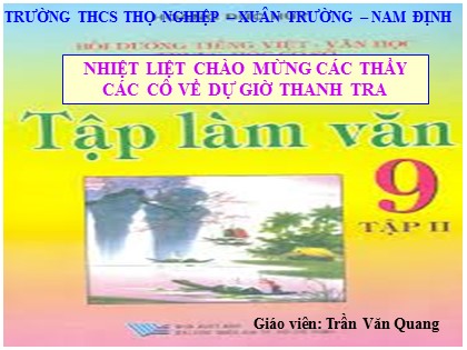 Bài giảng Ngữ văn Lớp 9 - Tiết 94: Phép phân tích và tổng hợp - Trần Văn Quang