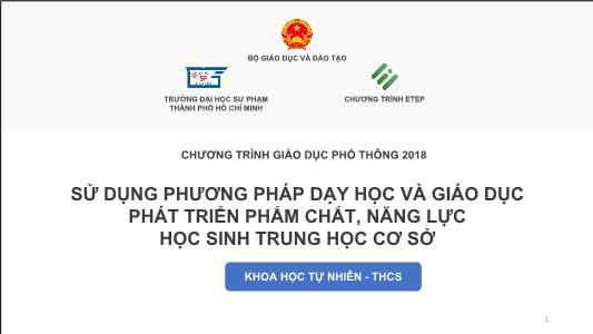 Bài giảng Sử dụng phương pháp dạy học và giáo dục phát triển phẩm chất, năng lực học sinh Trung học cơ sở