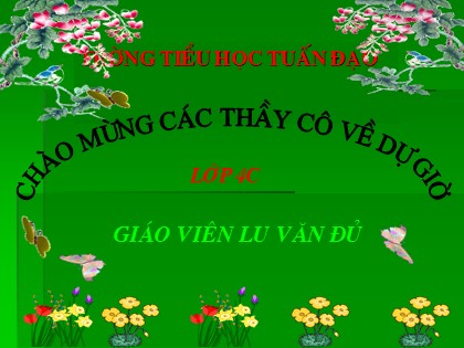 Bài giảng Chính tả Lớp 4 - Tiết 34: Nói ngược - Không đề - Lê Văn Đủ