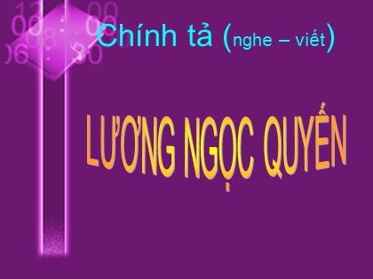 Bài giảng Chính tả Lớp 5 - Tiết 2: Lương Ngọc Quyến