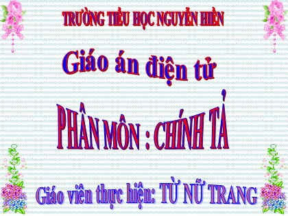 Bài giảng Chính tả Lớp 5 - Tiết 24: Núi non hùng vĩ - Từ Nữ Trang