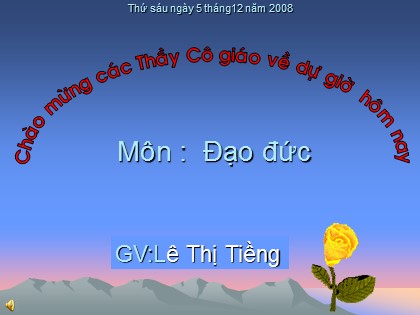 Bài giảng Đạo đức Lớp 5 - Tiết 14: Tôn trọng phụ nữ - Lê Thị Tiềng