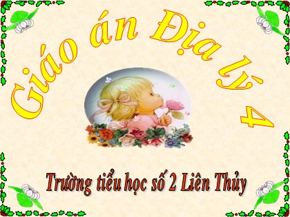 Bài giảng Địa lý Lớp 4 - Tiết 13: Người dân ở đồng bằng Bắc Bộ - Trường TH Số 2 Liên Thủy