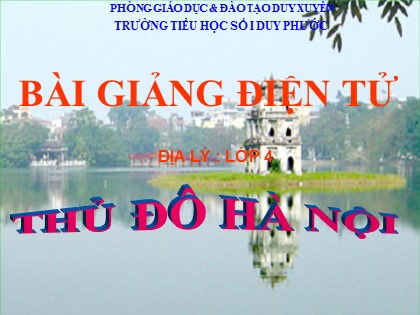 Bài giảng Địa lý Lớp 4 - Tiết 16: Thủ đô Hà Nội