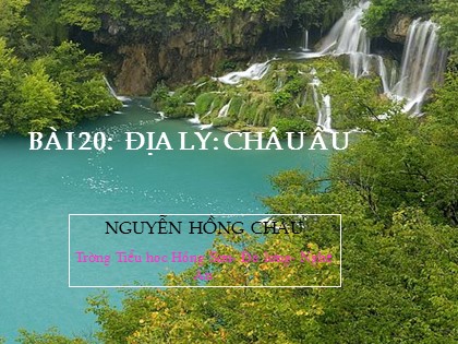 Bài giảng Địa lý Lớp 5 - Tiết 22: Châu Âu - Trường TH Hồng Sơn