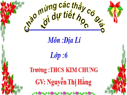 Bài giảng Địa lý Lớp 6 (Sách Cánh diều) - Bài 13: Khí quyển của Trái Đất. Các khối khí, khí áp và gió - Nguyễn Thị Hằng