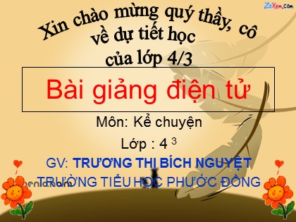 Bài giảng Kể chuyện Lớp 4 - Tiết 23: Kể chuyện đã nghe, đã đọc - Trương Thị Bích Nguyệt