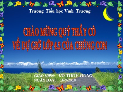 Bài giảng Kể chuyện Lớp 4 - Tiết 26: Kể chuyện đã nghe, đã đọc - Võ Thùy Dung