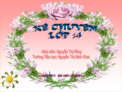 Bài giảng Kể chuyện Lớp 4 - Tiết 5: Kể chuyện đã, nghe đã đọc về tính trung thực - Nguyễn Thị Hồng