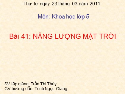 Bài giảng Khoa học Lớp 5 - Tiết 41: Năng lượng mặt trời - Trần Thị Thúy