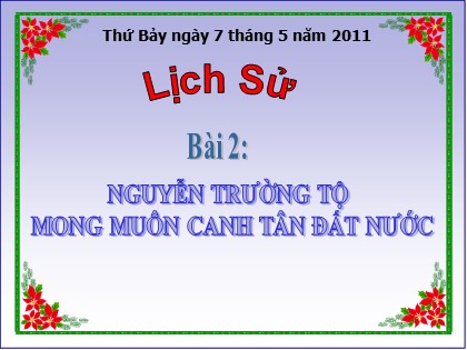 Bài giảng Lịch sử Lớp 5 - Bài 2: Nguyễn Trường Tộ mong muôn canh tân đất nước