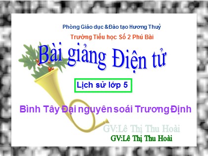 Bài giảng Lịch sử Lớp 5 - Tiết 1: Bình Tây Đại nguyên soái Trương Định - Lê Thị Thu Hoài