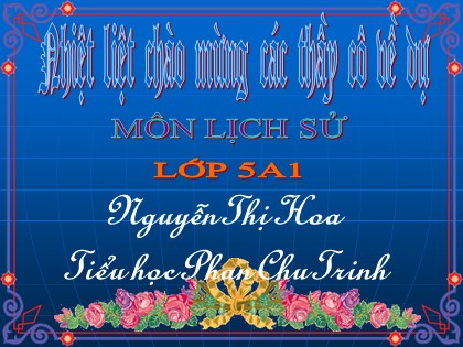 Bài giảng Lịch sử Lớp 5 - Tiết 12: Vượt qua tình thế hiểm nghèo - Nguyễn Thị Hoa