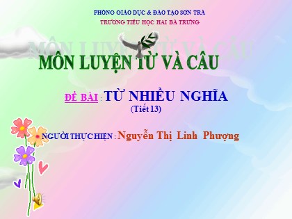 Bài giảng Luyện từ và câu Lớp 5 - Tiết 13: Từ nhiều nghĩa - Nguyễn Thị Linh Phượng