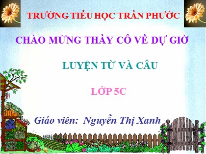 Bài giảng Luyện từ và câu Lớp 5 - Tiết 23: Mở rộng vốn từ "Bảo vệ môi trường" - Nguyễn Thị Xanh