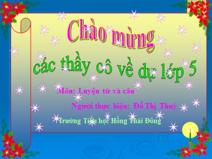 Bài giảng Luyện từ và câu Lớp 5 - Tiết 45: Mở rộng vốn từ "Trật tự - An ninh" - Đỗ Thị Thuý