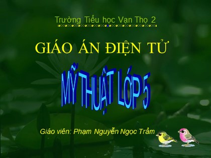 Bài giảng Mĩ thuật Lớp 5 - Bài 18: Vẽ trang trí - Trang trí hình chữ nhật - Phạm Nguyễn Ngọc Trầm