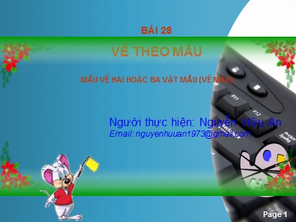 Bài giảng Mĩ thuật Lớp 5 - Bài 28: Vẽ theo mẫu - Mẫu vẽ hai hoặc ba vật mẫu (Vẽ màu) - Nguyễn Hữu An