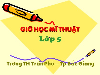 Bài giảng Mĩ thuật Lớp 5 - Tiết 5: Tập nặn tạo dáng con vật quen thuộc - Trường TH Trần Phú