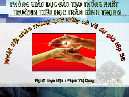 Bài giảng Tập đọc Lớp 5 - Tiết 22: Tiếng vọng - Phạm Thị Dung