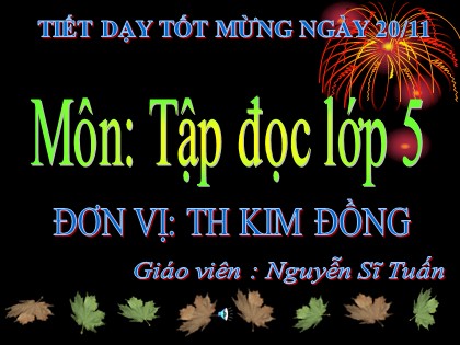 Bài giảng Tập đọc Lớp 5 - Tiết 26: Trồng rừng ngập mặn - Nguyễn Sĩ Tuấn