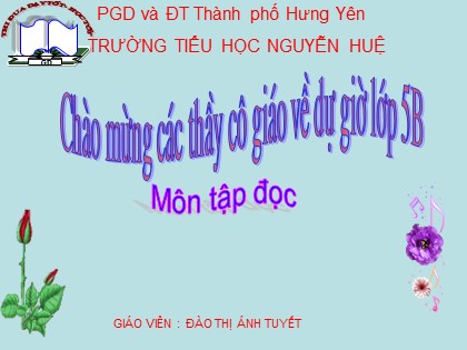 Bài giảng Tập đọc Lớp 5 - Tiết 7: Những con sếu bằng giấy - Đào Thị Ánh Tuyết