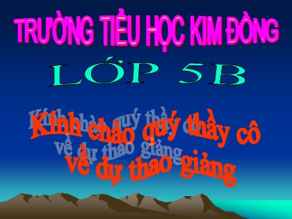 Bài giảng Tập đọc Lớp 5 - Tiết 8: Bài ca về Trái Đất - Trường TH Kim Đồng