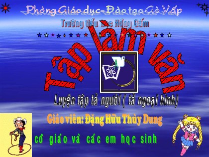 Bài giảng Tập làm văn Lớp 5 - Tiết 25: Luyện tập tả người (Tả ngoại hình) - Đặng Hữu Thùy Dung